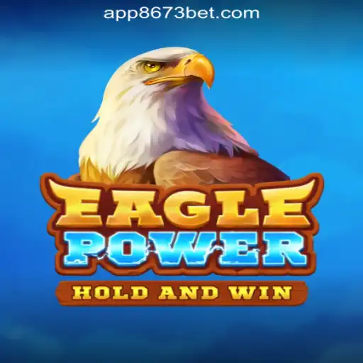 Experience the Thrill of EaglePower: A Premier Slot Game at 8673BET.com Oficial Slots Brasil #1